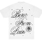 WEALTHY ANGELS Born From Pain Tee (White)